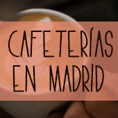 Cafeterías en Madrid